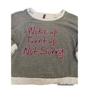 Woke Up TURNT UP Not Sorry Sweatshirt Size 3X